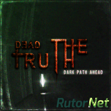 DeadTruth: The Dark Path Ahead Episode 1 [2017, ENG, L] PLAZA