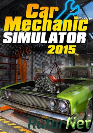 Car Mechanic Simulator 2015: Gold Edition [v 1.1.1.1 + 12 DLC] (2015) PC | RePack от xatab