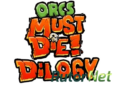 Orcs Must Die - Дилогия (2011-2012) PC | Repack от R.G. Механики