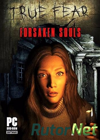 True Fear: Forsaken Souls [v.1.?u1] (2016) PC | RePack от GAMER