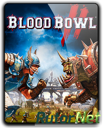 Blood Bowl 2 - Legendary Edition (2017) PC | RePack от qoob
