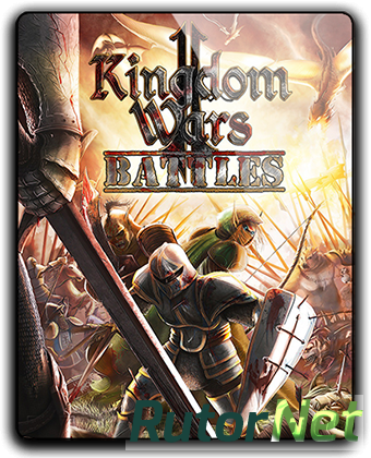Kingdom Wars 2: Battles [v 2.3 + 2 DLC] (2016) PC | RePack от qoob