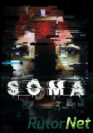 SOMA [v 1.102 H2] (2015) PC | Steam-Rip от Let'sPlay