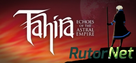Tahira: Echoes of the Astral Empire [GoG] [2016|Eng]