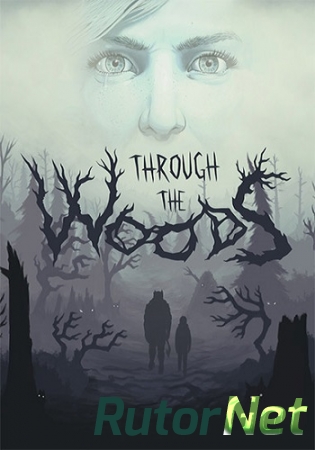 Through the Woods: Digital Collector's Edition (1C Company) (ENG+RUS) [ Steam-Rip] от Let'sРlay