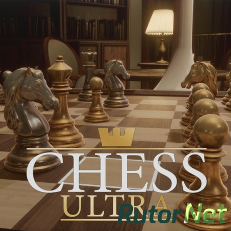 Chess Ultra [v 1.6] (2017) PC | RePack от FitGirl