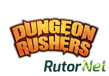 Dungeon Rushers [RePack] [2016|Rus|Eng|Multi10]