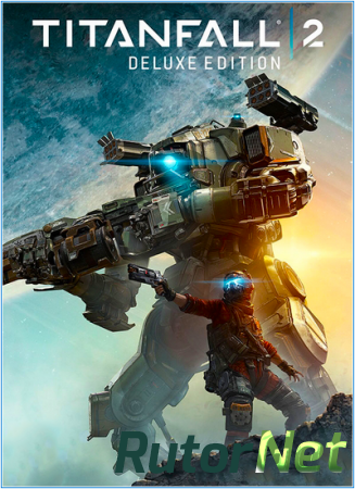 Titanfall 2: Digital Deluxe Edition (Electronic Arts) (ENG+RUS) [Repack]от MAXAGENT