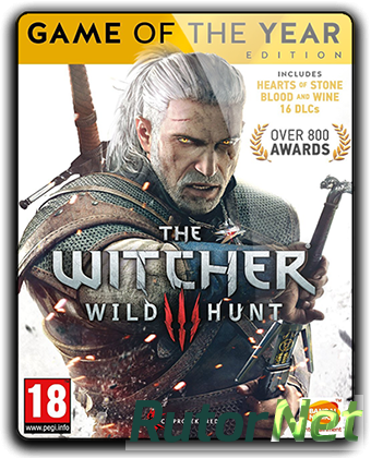 Ведьмак 3: Дикая Охота / The Witcher 3: Wild Hunt - Game of the Year Edition [v 1.31 + 18 DLC] (2015) PC | RePack от qoob