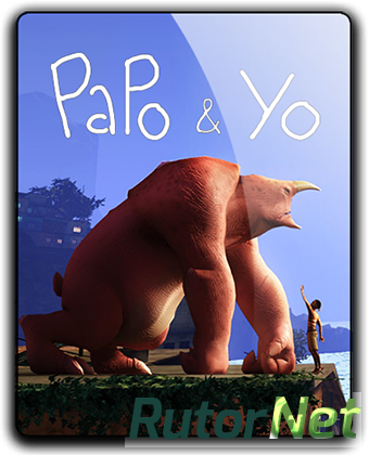 Papo & Yo (2013) PC | RePack от qoob