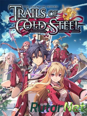 The Legend of Heroes: Trails of Cold Steel (ENG/JAP) [Repack]