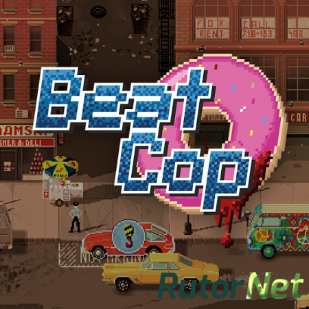 Beat Cop [v 1.1.701] (2017) PC | Лицензия