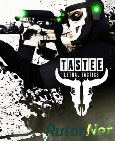 TASTEE: Lethal Tactics [+ DLC's] (2016) PC | RePack от FitGirl