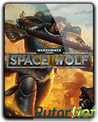 Warhammer 40,000: Space Wolf - Deluxe Edition (2017) PC | RePack от qoob