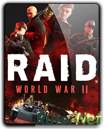 RAID: World War II - Special Edition (2017) PC | RePack by Mizantrop1337