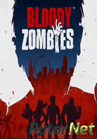 Bloody Zombies (2017) PC | RePack от Choice