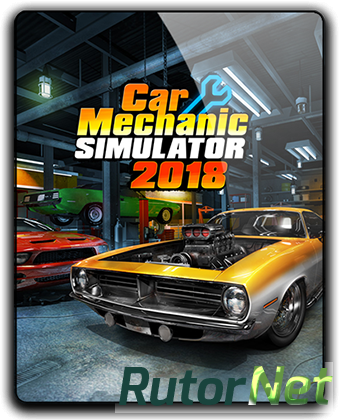 Car Mechanic Simulator 2018 [v 1.4.5.1 + 4 DLC] (2017) PC | RePack от xatab