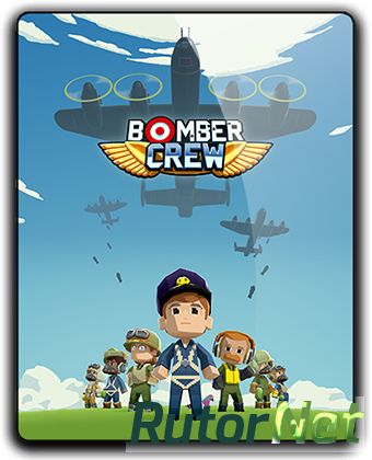 Bomber Crew [Update 2] (2017) PC | RePack от qoob