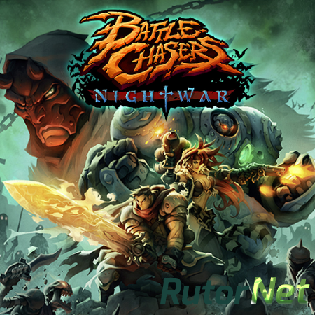 Battle Chasers: Nightwar [2017, RUS, (Multi), Repack] by xatab
