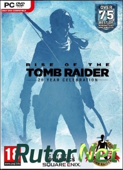 Rise of the Tomb Raider. 20 Year Celebration [2016, RUS,ENG, Repack] xatab