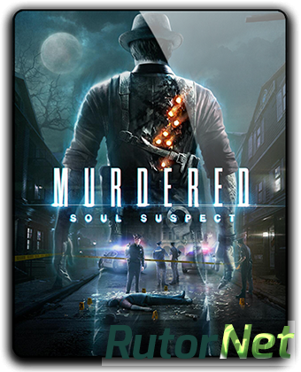 Murdered: Soul Suspect (2014) PC | RePack от qoob