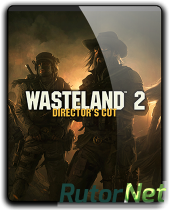 Wasteland 2: Director's Cut [Update 6] (2015) PC | RePack от qoob