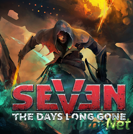 Seven: The Days Long Gone [v 1.0.7.2 + DLC] (2017) PC | RePack от qoob