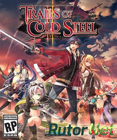 The Legend of Heroes: Trails of Cold Steel 2 (ENG/JAP) [Repack] by FitGirl