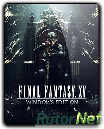 Final Fantasy XV Windows Edition [Build 1138403] (2018) PC | Лицензия