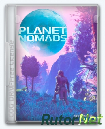 Planet Nomads [v0.8.9.1 | Beta] (2017) PC | Лицензия