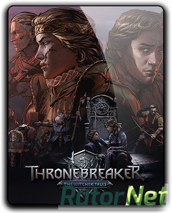 Кровная вражда: Ведьмак. Истории / Thronebreaker: The Witcher Tales [v 1.0.1.12 + DLC] (2018) PC | Лицензия