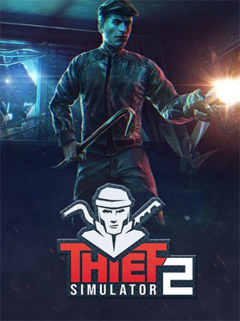 Thief Simulator 2 [v 1.21] (2023) PC | Repack от FitGirl