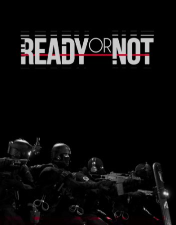 Ready or Not [v 42473 + DLC] (2023) PC | RePack от селезень