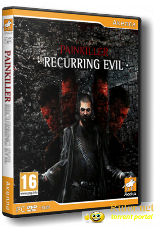 Painkiller: Recurring Evil (2012) PC | RePack от Sash HD