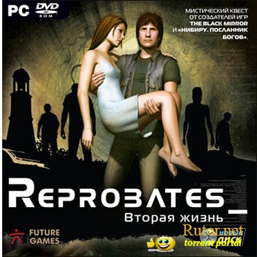 Reprobates: Вторая жизнь / Next Life (2007) PC