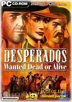 Desperados: Взять живым или мертвым / Desperados: Wanted Dead or Alive (2001) PC | RePack от Pilotus