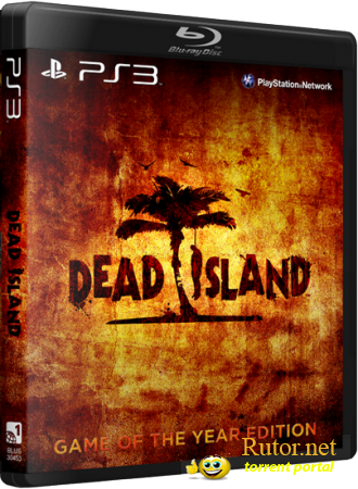 [PS3] Dead Island (Game Of The Year Edition) [USA/ENG] 3.55 kmeaw