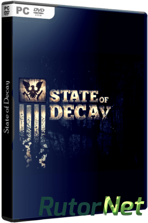 State of Decay [Update 6] (2013) PC | RePack by rutor/net/ Beta