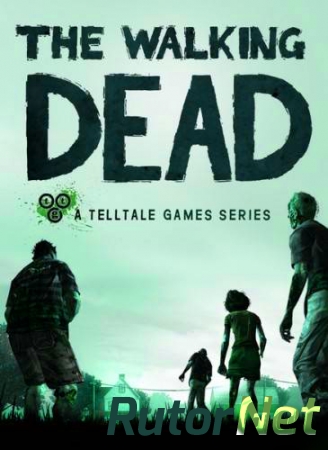 The Walking Dead: The Game. All Episodes [v.1.5] [2012] | PC RePack by R.G.Rutor.net