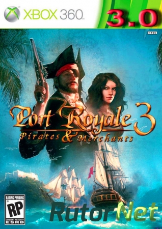 Port Royale 3 : Pirates And Merchants [ PAL, NTSC-U / RUS]