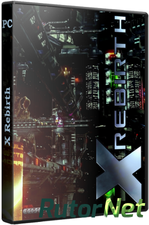 X Rebirth [v 1.22] (2013) PC | RePack от Fenixx