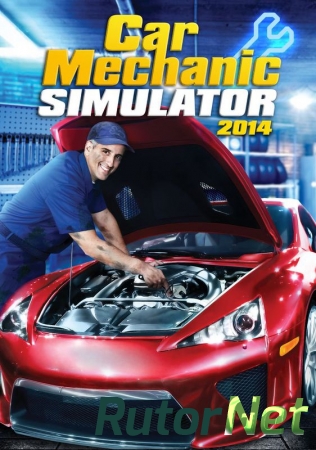 Car Mechanic Simulator 2014 | PC RePack by R.G.Rutor.net