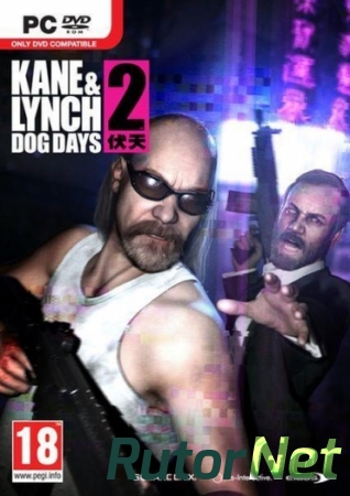 Kane & Lynch 2: Dog Days [2010/Rus] | PC  RePack by R.G.Rutor.net