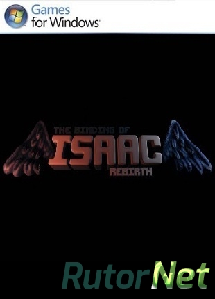 The Binding of Isaac: Rebirth [v 1.01] [Steam-Rip] [2014|Eng]