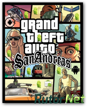 GTA / Grand Theft Auto: San Andreas [v.1.06] (2014) Android