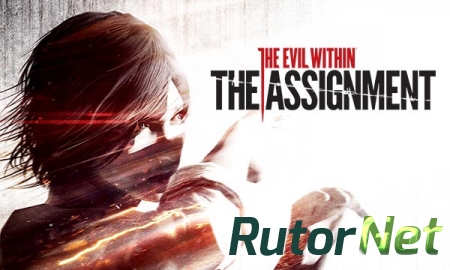 The Evil Within: The Assignment DLC (Bethesda) (ENG+RUS) [L]
