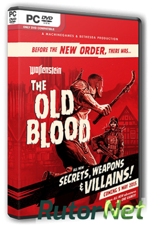 Wolfenstein: The Old Blood (2015) PC | RePack от R.G. Steamgames
