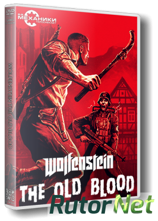 Wolfenstein: The Old Blood [Update 1] (2015) PC | RePack от R.G. Механики