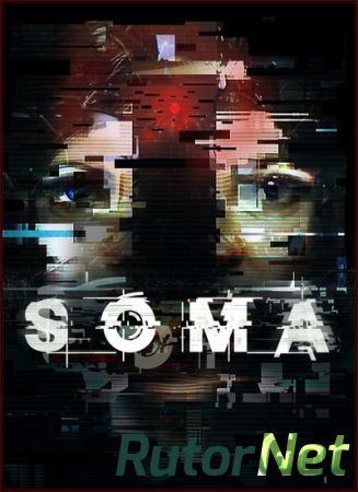 SOMA [Update 5] (2015) PC | RePack от R.G. Механики