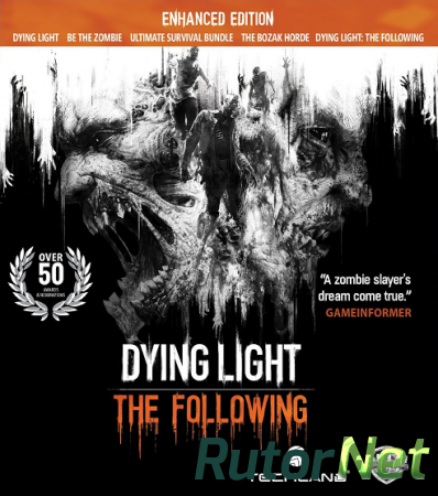 Dying Light: The Following - Enhanced Edition [v 1.10.1 + DLCs] (2016) PC | RePack by FitGirl